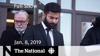 The National for January 8, 2019 — Humboldt Driver, Pipeline Protests, Stranded Passengers