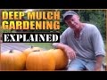 DEEP MULCH / BACK TO EDEN GARDENING EXPLAINED