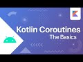 The Basics - Kotlin Coroutines