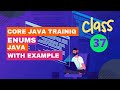 Class 37 | How to Use Enum in java