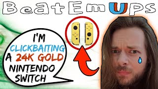 BeatEmUps Deceptively Clickbaits A 24K Gold Nintendo Switch - 5lotham