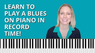 Learn To Play A Blues On Piano In Record Time
