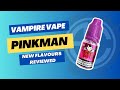 Vampire Vape Pinkman Flavours Review: Are the New Blends Worth Trying?