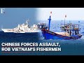 Vietnam Accuses China Brutally Assaulted & Robbed Fishers in South China Sea