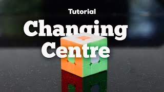 Changing Centre Only - How to Change Rubik’s Cube Centre Only