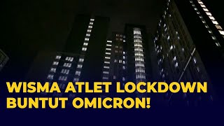 Penampakan Wisma Atlet Lockdown Buntut Temuan Omicron