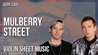 Violin Sheet Music: How to play Mulberry Street by Twenty One Pilots