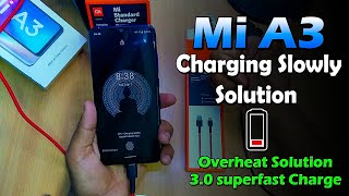MI A3 All Charging Solution Overheating, Fast charge, Charging Slowly