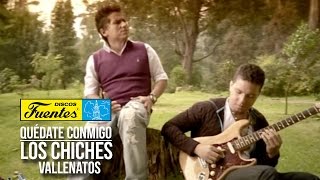 Quédate Conmigo - Los Chiches Vallenatos ( Video Oficial ) / Discos Fuentes
