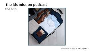 181. Tips for Mission Transfers