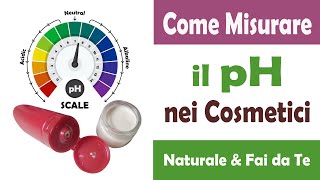 Come Misurare il pH nei Cosmetici