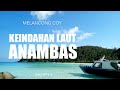 ANAMBAS #2 (Explore Pulau Pulau di Kepulauan Anambas) | Melancong Coy