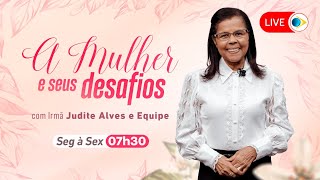 A MULHER E SEUS DESAFIOS - 11/02/25 | IEADPE - REDE BRASIL