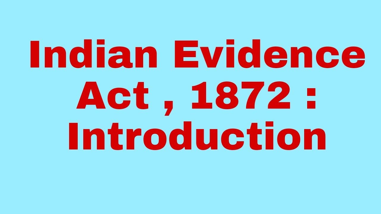 Indian Evidence Act , 1872 : Introduction - YouTube