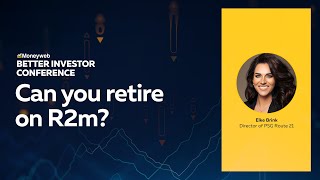 Can you retire on R2m? | Better Investor Conference | Moneyweb