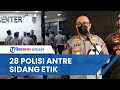 Polri Punya Tanggungan Sidangkan 28 Polisi Langgar Etik Kasus Brigadir J, Diduga Halangi Penyidikan