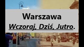 WARSZAWA - WCZORAJ, DZIŚ, JUTRO - CZ. I