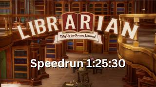 Librarian: Tidy Up the Arcane Library! Speedrun 1:25:30