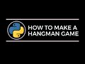 How to Create a Hangman Game (Python) [stupid ass tutorial]