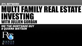RANTS & GEMS: Multi family real estate investing with Jullien Gordan