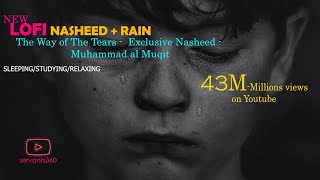The Way of The Tears LOFI - Exclusive Nasheed - Muhammad al Muqit l سبيل الدموع #islam #nasheed