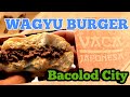 Bacolod city/ Wagyu burger??!!