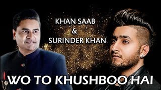 Wo To Khushboo Hai | Latest Video | Khan Saab | Surinder Khan | | Ghulam Ali Khan | Suristaan