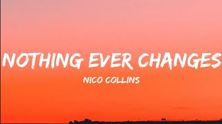 Nico Collins- Nothing Ever Changes (Lyrics Video)