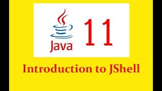 Java Jshell Tutorial, Welcome to java 11
