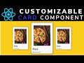 How To Make Customizable Card Components In React JS
