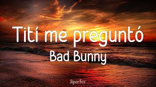❤️‍🔥​Bad Bunny - TITÍ ME PREGUNTÓ 🏝️❤️‍🔥​ (Letra/Lyrics)