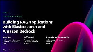 AWS re:Invent 2024 - Building RAG applications with Elasticsearch and Amazon Bedrock (AIM381)