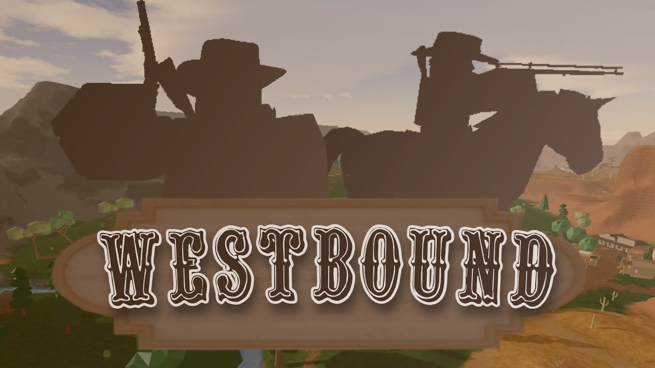 Roblox: Westbound - YouTube