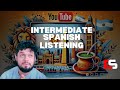 Intermediate Spanish Listening | @Baselang Sessions