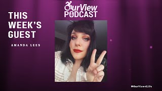 The OurView Podcast: A Conversation About Anxiety & Grief