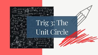 Trig 3: The Unit Circle