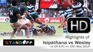 Highlights of Isipathana vs Wesley at CR&FC on 10th May 2014