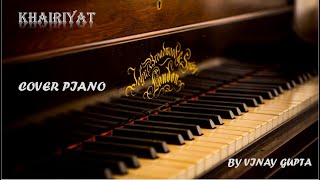 COVER PIANO | KHAIRIYAT | BY VINAY GUPTA | CHHICHHORE | VG MUSIC WORLD