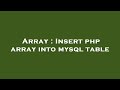 Array : Insert php array into mysql table