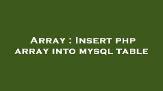 Array : Insert php array into mysql table