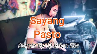 Sayang - Pasto V2 (Electro Manyao) By Dj Brian Bie #manyaodj #manyao2025 #djremix #manyaoremix