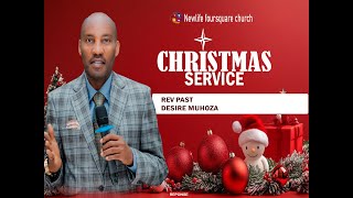 NEWLIFE FOURSQUARE TV 🔴 || CHRISTMAS SERVICE WITH REV  PAST DESIRE MUHOZA