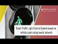 Smart Traffic Light Control System based on vehicle count using neural network| IEEE Projects |