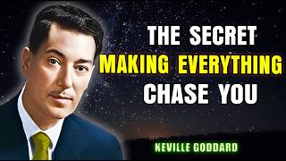 Stop Chasing — The Secret to Making Everything Chase You | Neville Goddard