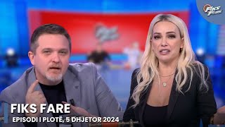 Episodi i plotë - Fiks Fare, 5 Dhjetor 2024