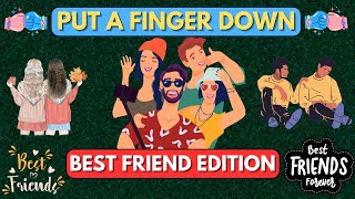 Put A Finger Down Best Friend Edition 🫂 | Put A Finger Down Challenge Bestie Edition Tiktok Inspired