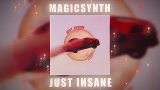 MagicSynth - Just Insane (Official Audio)