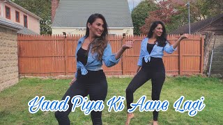 Yaad Piya ki Aane Lagi| Sangeet Dance Cover| Natasha Lalwani & Manisha Lalwani
