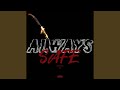 Always Safe (feat. LJ)