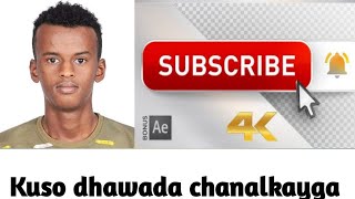 Kusoo dhawaada chanalkayga subscribe like share